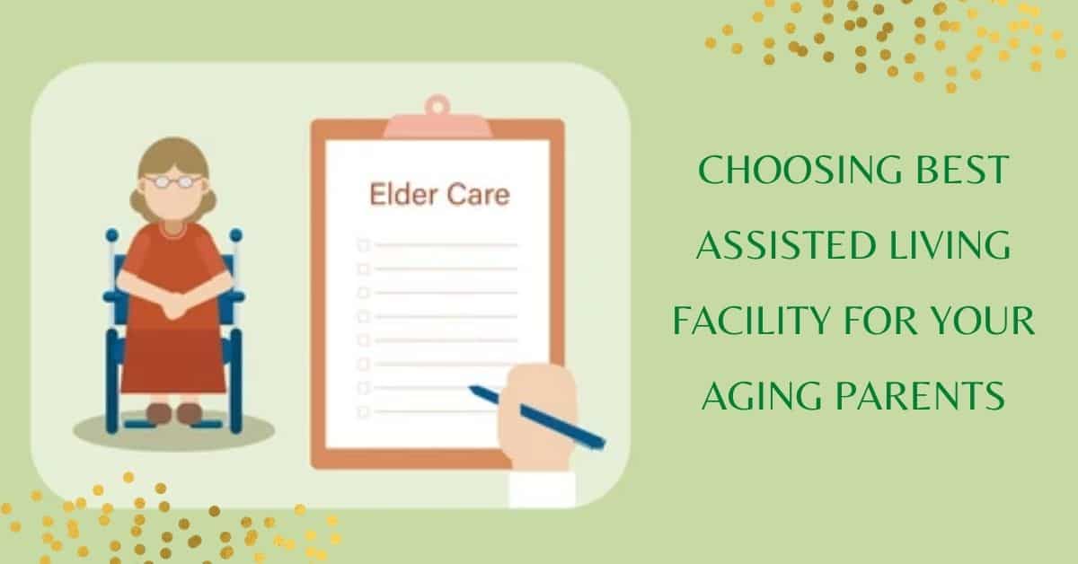 Read more about the article Things to Check Before Choosing an Assisted Living Facility