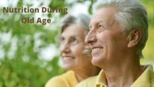 Read more about the article Nutrition During Old Age