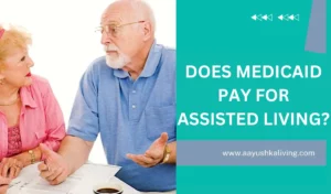 Read more about the article Does Medicaid Pay for Assisted Living?