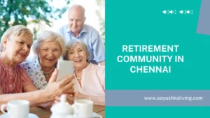 Read more about the article Retirement Community in Chennai
